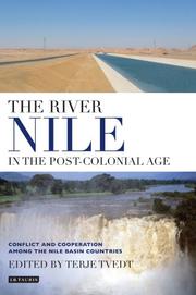 The River Nile in the post-colonial age : conflict and cooperation among the Nile Basin countries