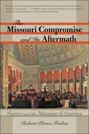 Missouri Compromise and Its Aftermath by Robert Pierce Forbes