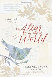 An altar in the world : a geography of faith by Barbara Brown Taylor
