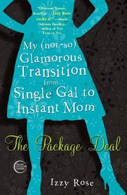 Cover of: The Package Deal: My (not-so) Glamorous Transition from Single Gal to Instant Mom