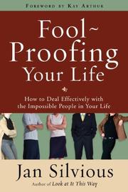 Cover of: Foolproofing Your Life: How to Deal Effectively with the Impossible People in Your Life