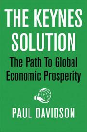 The Keynes solution : the path to global economic prosperity