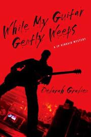 Cover of: While my guitar gently weeps: a JP Kinkaid mystery