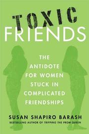 Cover of: Toxic friends: the antidote for women stuck in complicated friendships