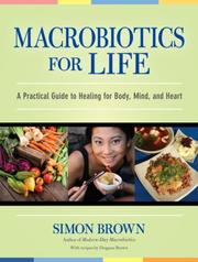 Cover of: Macrobiotics for life: a practical guide to healing for body, mind, and heart