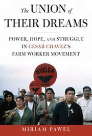 Cover of: The union of their dreams: power, faith, and struggle in Cesar Chavez's farm worker movement