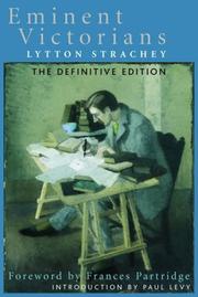 Eminent Victorians : the definitive edition : Cardinal Manning - Florence Nightingale - Dr Arnold - General Gordon