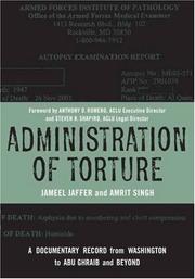 Administration of torture : a documentary record from Washington to Abu Ghraib and beyond