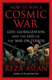 Cover of: How to win a cosmic war: God, globalization, and the end of the War on Terror