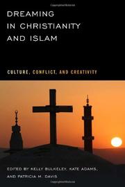 Cover of: Dreaming in Christianity and Islam: culture, conflict, and creativity