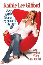 Cover of: Just when I thought I'd dropped my last egg by Kathie Lee Gifford