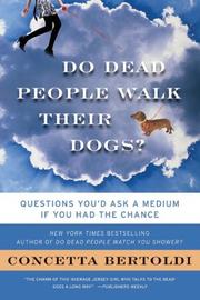 Cover of: Do dead people walk their dogs?: questions you'd ask a medium if you had the chance