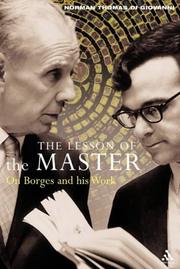 The lesson of the master : on Borges and his work