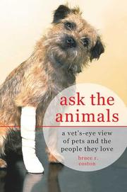 Cover of: Ask the animals: a vet's eye view of pets and the people they love
