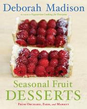 Cover of: Deborah Madison's desserts: from orchard, farm, and garden