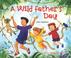 Cover of: A wild Father's Day