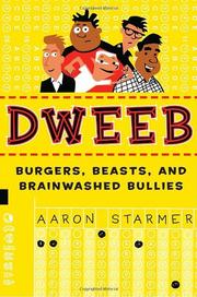 Cover of: Dweeb: burgers, beasts, and brainwashed bullies