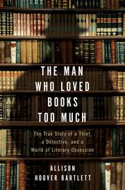 Cover of: The man who loved books too much by Allison Hoover Bartlett