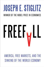Cover of: Freefall: America, free markets, and the sinking of the world economy