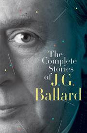 Cover of: The Complete Stories of J.G. Ballard. by J. G. Ballard