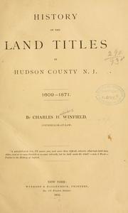 History of the land titles in Hudson County, N.J., 1609-1871 by Charles H. Winfield