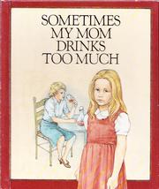Cover of: Sometimes my mom drinks too much