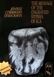 Cover of: The message of the engraved stones of Ica by Javier Cabrera Darquea