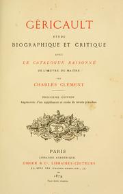 Cover of: Géricault: étude biographique et critique, avec le Catalogue raisonné de l'oeuvre du maître