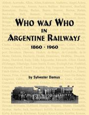 Who was who in Argentine railways, 1860-1960 by S. Damus