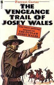 Cover of: The vengeance trail of Josey Wales