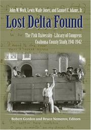 Cover of: Lost Delta found: rediscovering the Fisk University-Library of Congress Coahoma County study, 1941-1942