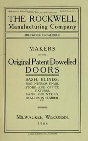 Cover of: Millwork catalogue: makers of the original patent dowelled doors, sash, blinds, fine interior finish, store and office fixtures, bank counters, dealers in lumber, etc.