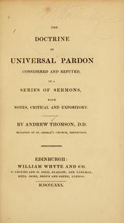 Cover of: The doctrine of universal pardon: considered and refuted in a series of sermons, with notes, critical and expository