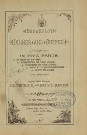 Cover of: Breakfast, dinner and supper by James Edson White