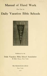 Cover of: Manual of hand work for use in daily vacation Bible schools by International association of daily vacation Bible schools