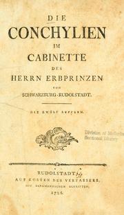 Cover of: Die Conchylien im Cabinette des Herrn Erbprinzen von Schwarzburg-Rudolstadt by Christoph Ludwig Kämmerer