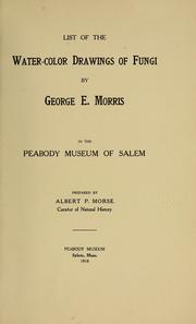 Cover of: List of the water-color drawings of Fungi by George E. Morris in the Peabody museum of Salem
