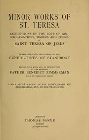 Cover of: Minor works of St. Teresa: conceptions of the love of God, exclamations, maxims and poems of Saint Teresa of Jesus.