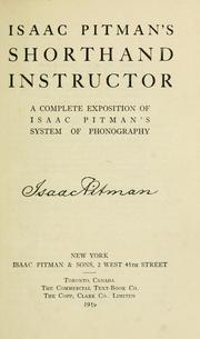 Cover of: Isaac Pitman's shorthand instructor a complete exposition of Isaac Pitman's system of phonography / by Isaac Pitman. by Isaac Pitman