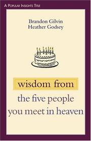 Wisdom from the five people you meet in heaven by Brandon Gilvin, Heather Godsey, Rev. Heather Godsey