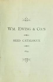 Cover of: Seed catalogue, 1899. by Ewing, William & Co. (Montreal, Quebec)