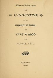Cover of: Résumé historique de l'industrie et du commerce de Québec, de 1775 à 1900