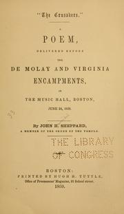 Cover of: crusaders.": A poem, delivered before the De Molay and Virginia encampments, in the Music hall, Boston, June 24, 1858.