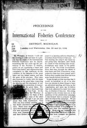 Cover of: Proceedings of the International Fisheries Conference held at Detroit, Michigan, Tuesday and Wednesday, Dec. 20 and 21, 1892 by International Fisheries Conference (1892 Detroit, Mich.).