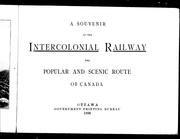 Cover of: A Souvenir of the Intercolonial Railway: the popular and scenic route of Canada