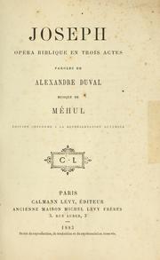 Cover of: Joseph: opéra biblique en trois actes.  Paroles de Alexandre Duval.
