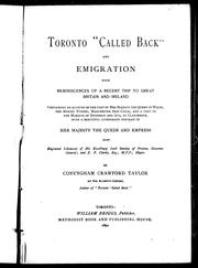 Cover of: Toronto "called back" and emigration with reminiscences of a recent trip to Great Britain and Ireland: containing an account of the visit of Her Majesty the Queen to Wales, the Mersey Tunnel, Manchester Ship Canal, and a visit to the Marquis of Dufferin and Ava, at Clandeboye, with a beautiful lithograph portrait of Her Majesty the Queen and Empress : also engraved likenesses of His Excellency Lord Stanley of Preston, governor general; and E.R. Clarke, Esq., M.P.P., mayor