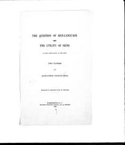 Cover of: The question of sign-language and the utility of signs in the instruction of the deaf: two papers