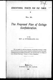 Cover of: The proposed plan of college confederation by Sutherland, Alexander