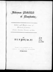 Cover of: Alderman Cobden of Manchester: letters and reminiscences of Richard Cobden, with portraits, illustrations, facsimiles, and index